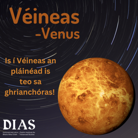 Is í Véineas an pláinéad is teo sa ghrianchóras! - Venus is the hottest planet in the solar system!