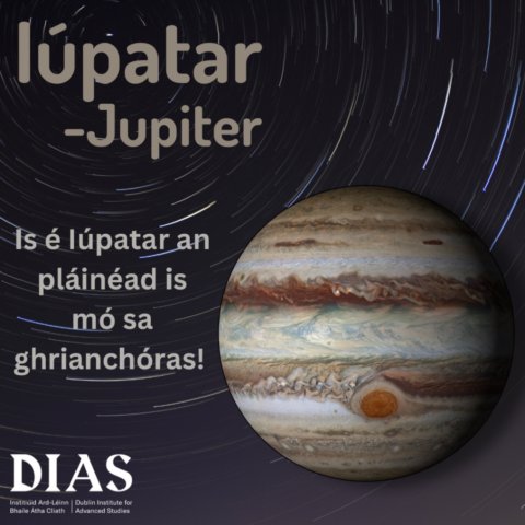 Is é Iúpatar an pláinéad is mó sa ghrianchóras! - Jupiter is the largest planet in the solar system!
