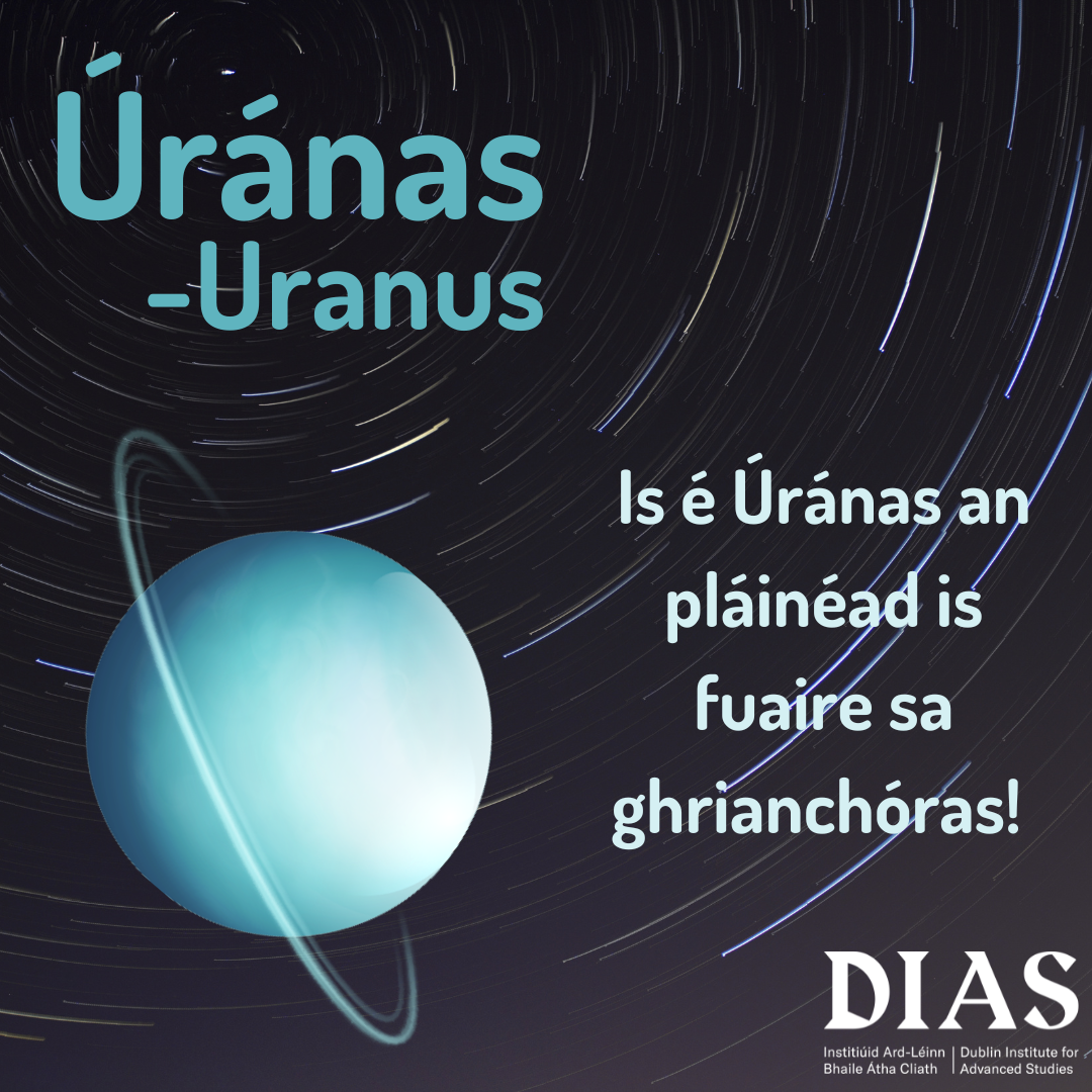 Is é Úránas an pláinéad is fuaire sa ghrianchóras! - Uranus is the coldest planet in the solar system!