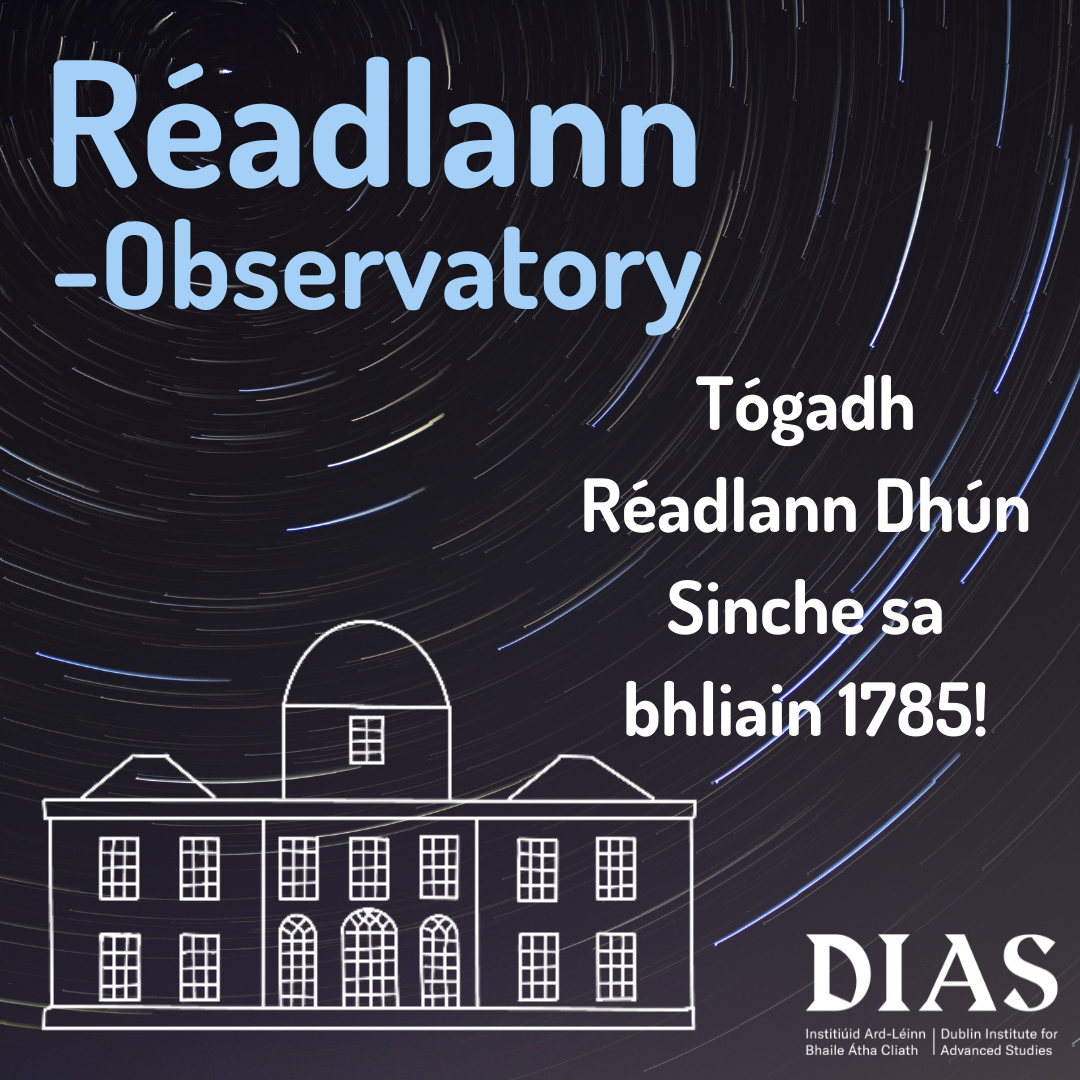Tógadh Réadlann Dhún Sinche sa bhliain 1785! - Dunsink Observatory was built in 1785!